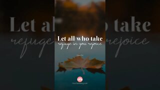 Let all who take refuge in you rejoice - Psalm 5:11