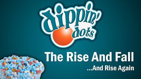 Dippin' Dots - The Rise and Fall...And Rise Again