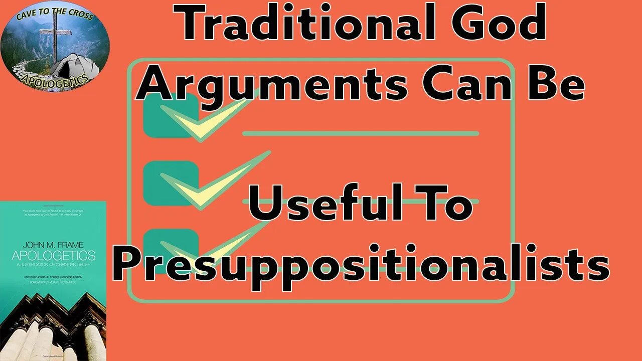 Traditional God Arguments Can Be Useful To Presuppositionalists