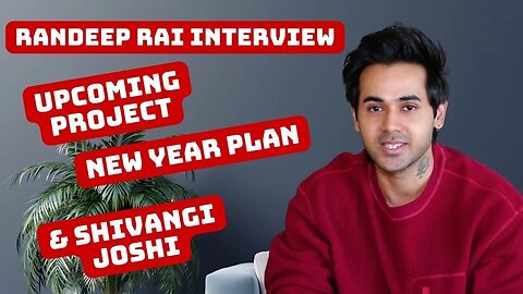 Randeep Rai Interview | Shivangi Joshi | Upcoming Project | Newyear Plan