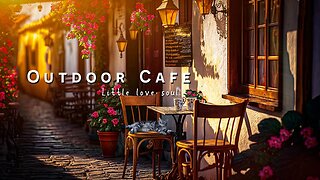 Outdoor Coffee Shop Ambience & Bossa Nova Jazz Piano Music for Good Mood