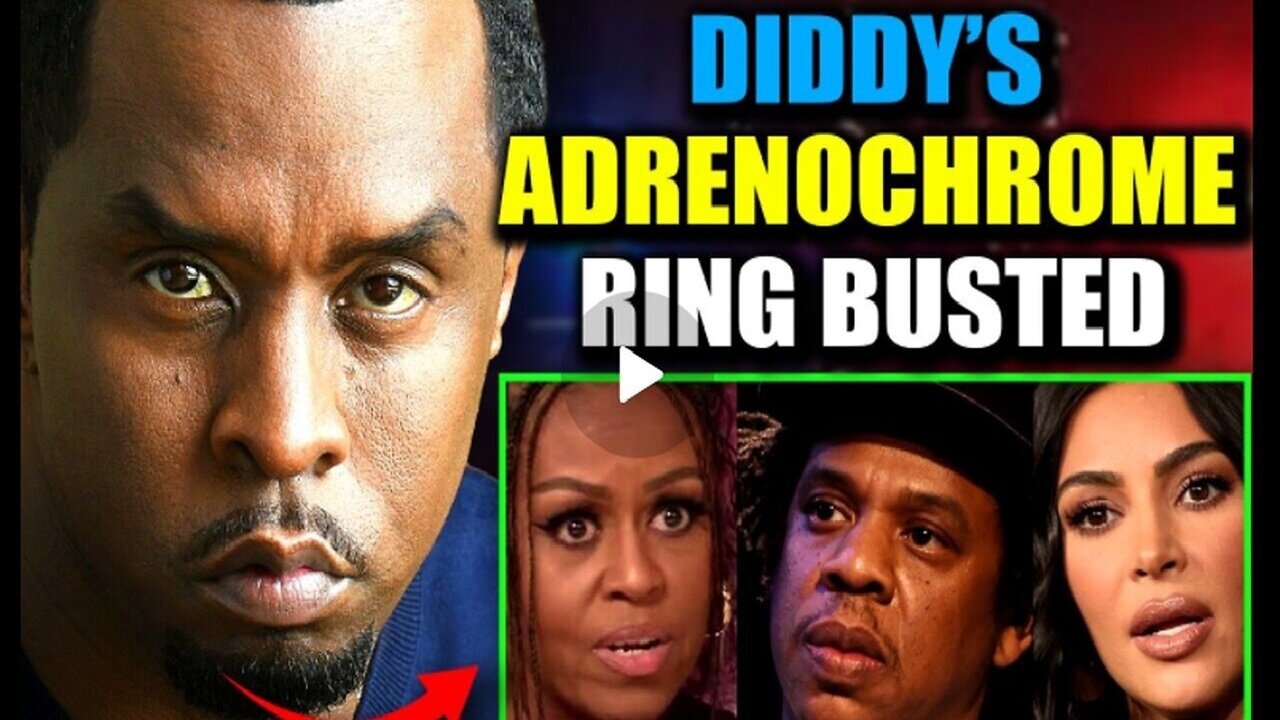 Celebrities & CEOs Facing Life in Prison as Diddy's "Adrenochrome Ring" Busted Wide Open