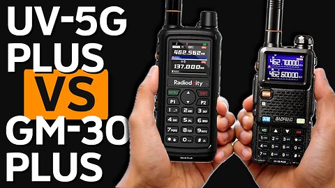 Baofeng UV-5G Plus VS Radioddity GM-30 Plus - GMRS Radio Comparison