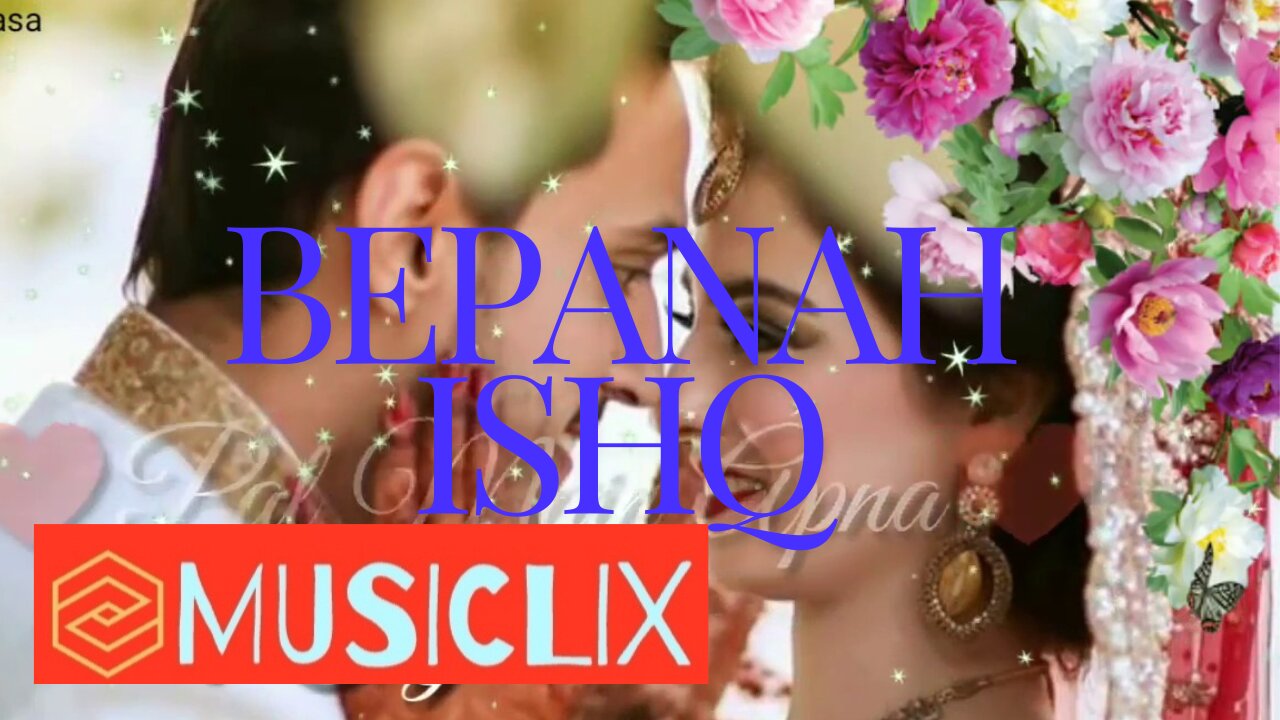 Bepanah Ishq my emotional love story song