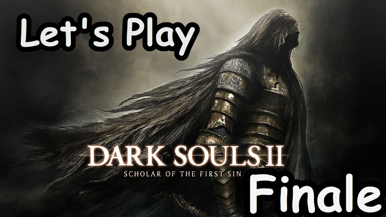 [Blind] Let's Play Dark Souls 2 - Finale