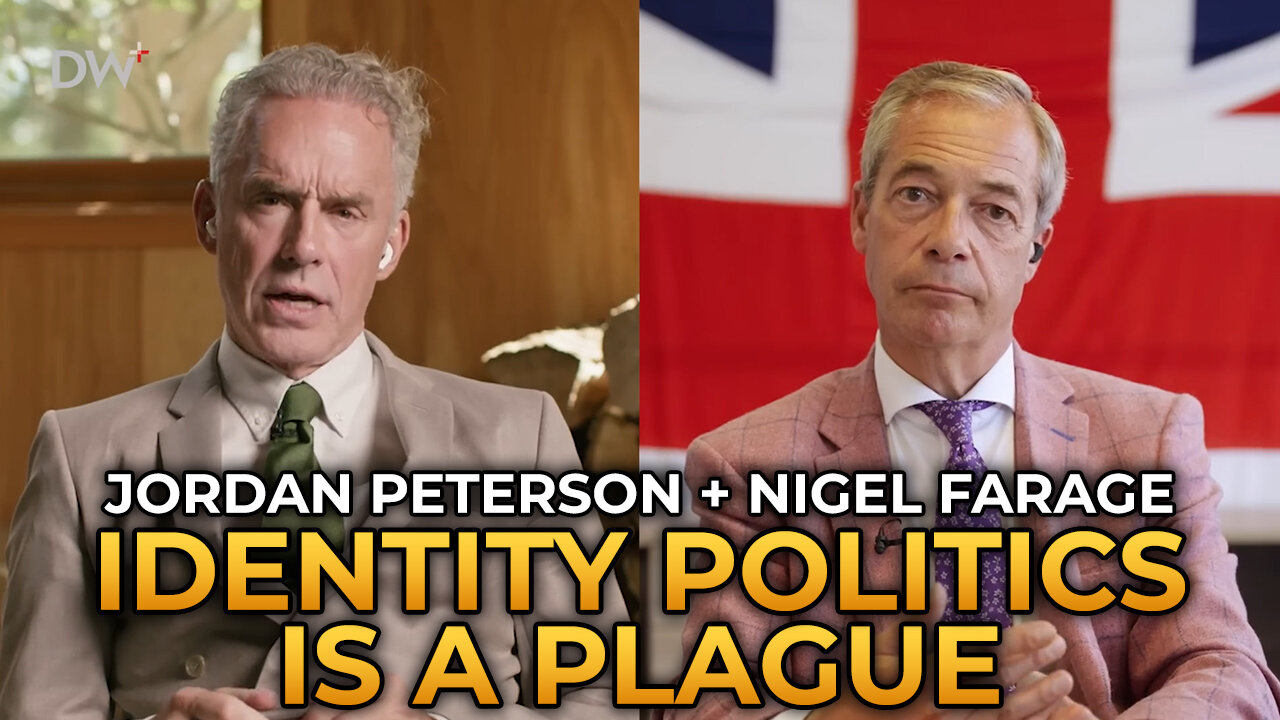 Jordan Peterson and Nigel Farage - Why Identity Politics Is a Plague