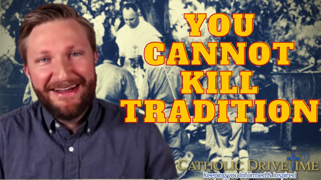 Become Catholic Gentleman! You Can't Kill Tradition!