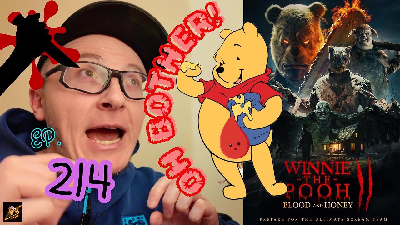 Ep. 214 Winnie the Pooh: Blood and Honey 2 GREATEST MOVIE EVER! (Not kidding one bit… 10/10!)