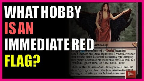 What hobby is an immediate red flag?