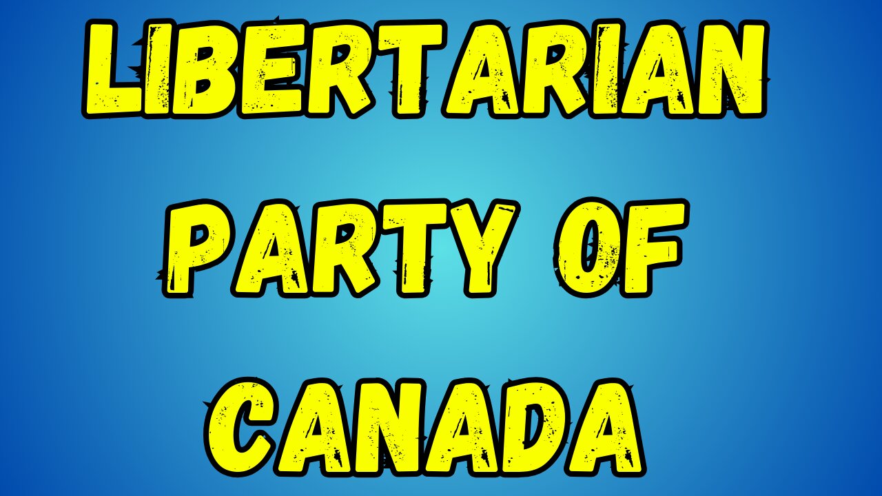 Should Canada Have a Libertarian Party?