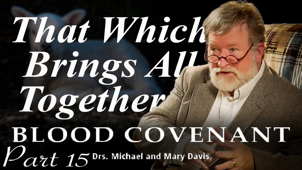 Understanding God's Covenants; Blood Covenant Part 15