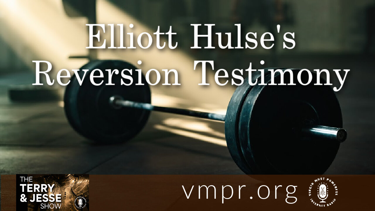 25 Jun 21, The Terry and Jesse Show: Elliott Hulse's Reversion Testimony