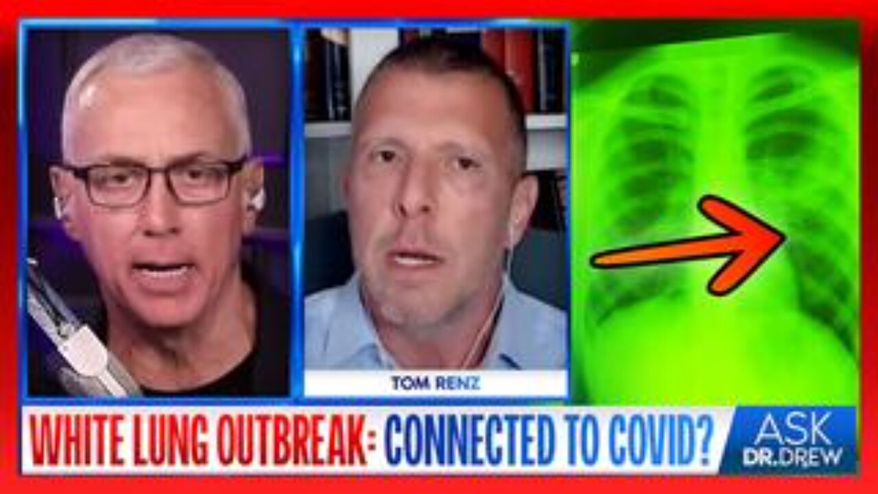 White Lung Pneumonia Outbreak: Is It Connected To mRNA or COVID-19? | Atty Tom Renz on Ask Dr. Drew