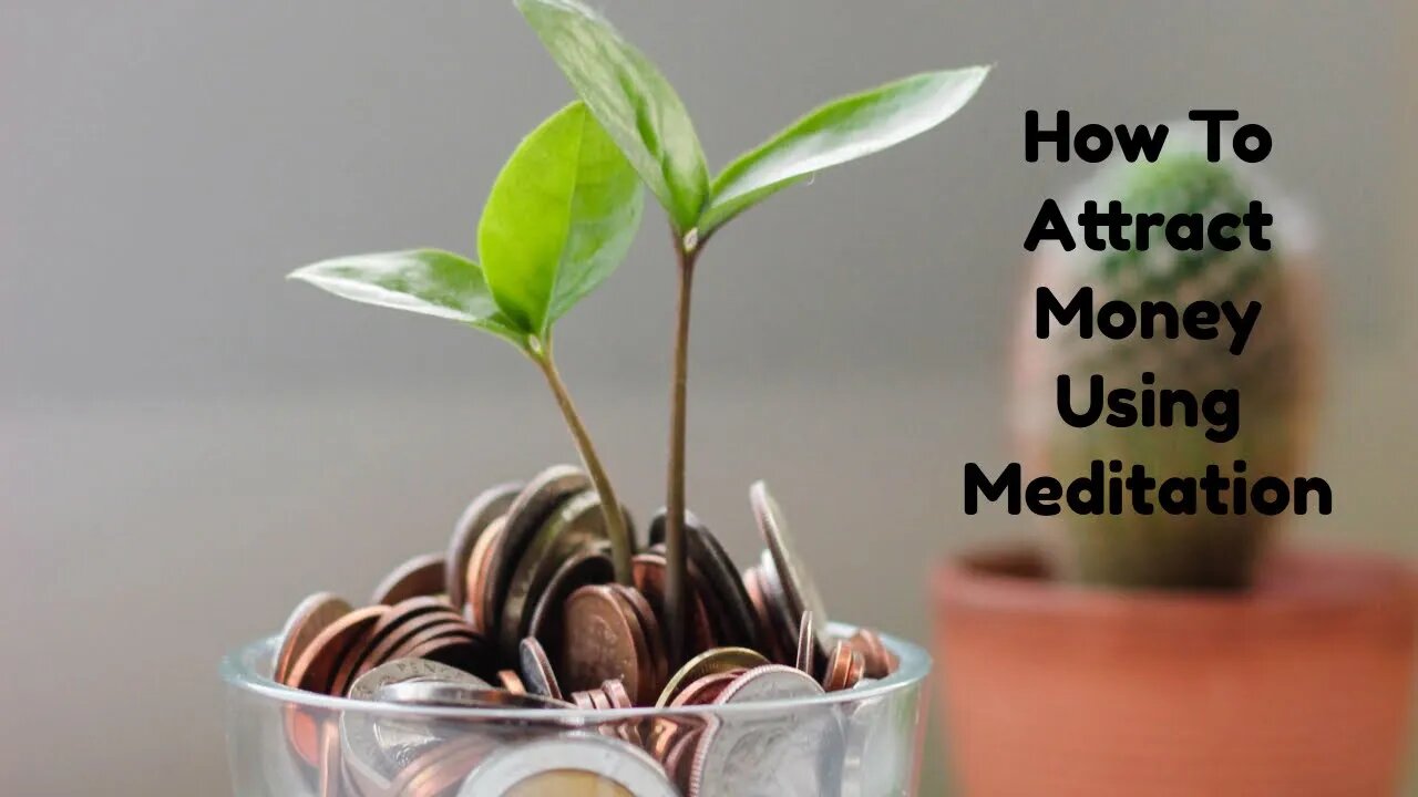 How To Attract Money Using Meditation