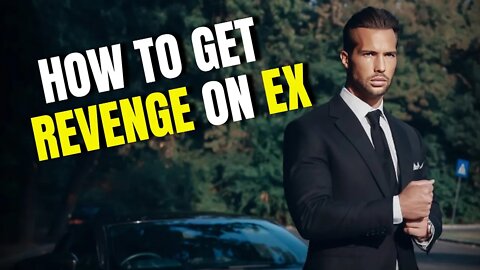 Tristan Tate on How To Get REVENGE ON YOUR EX GIRLFRIEND