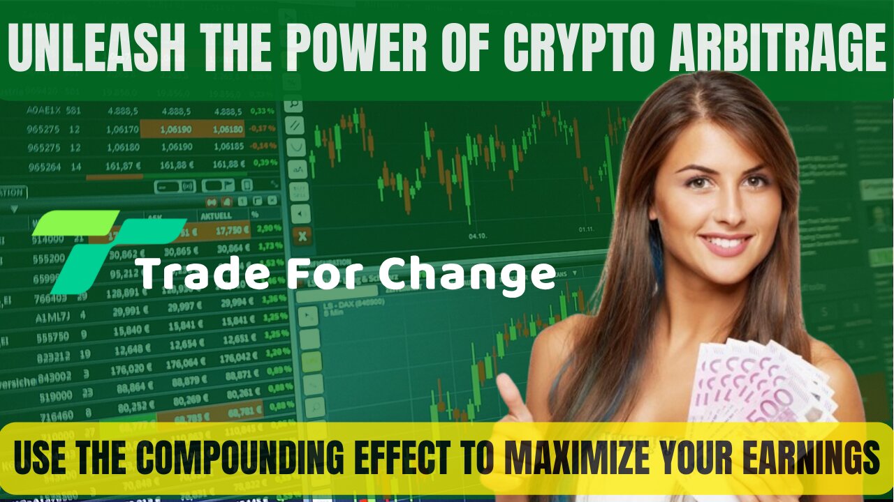 Trade For Change Crypto Arbitrage - Use The Compounding Effect To Grow Your Earnings