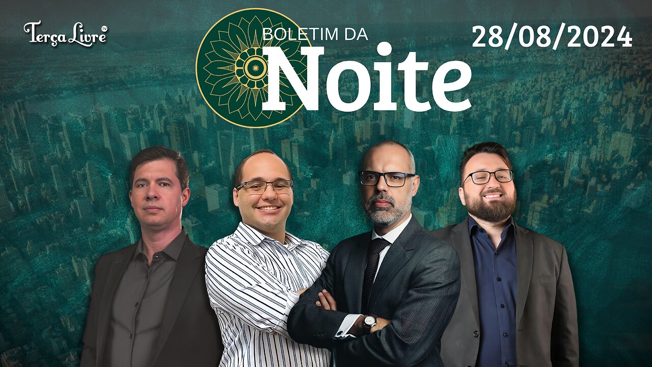 Boletim da Noite - 28/08/2024