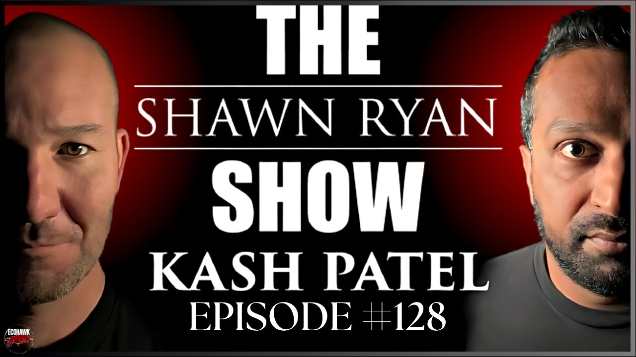 THE SHAWN RYAN SHOW #128 🏛️ Kash Patel | FBI Spying on Americans | Russiagate & Classified Documents