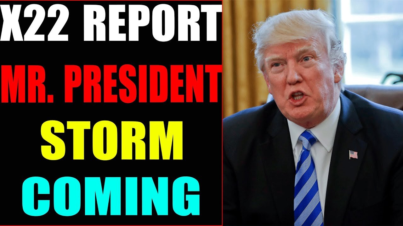 WHAT STORM MR. PRESIDENT? YOU'LL FIND OUT.MESSAGE RECEIVED, STORM COMING - TRUMP NEWS