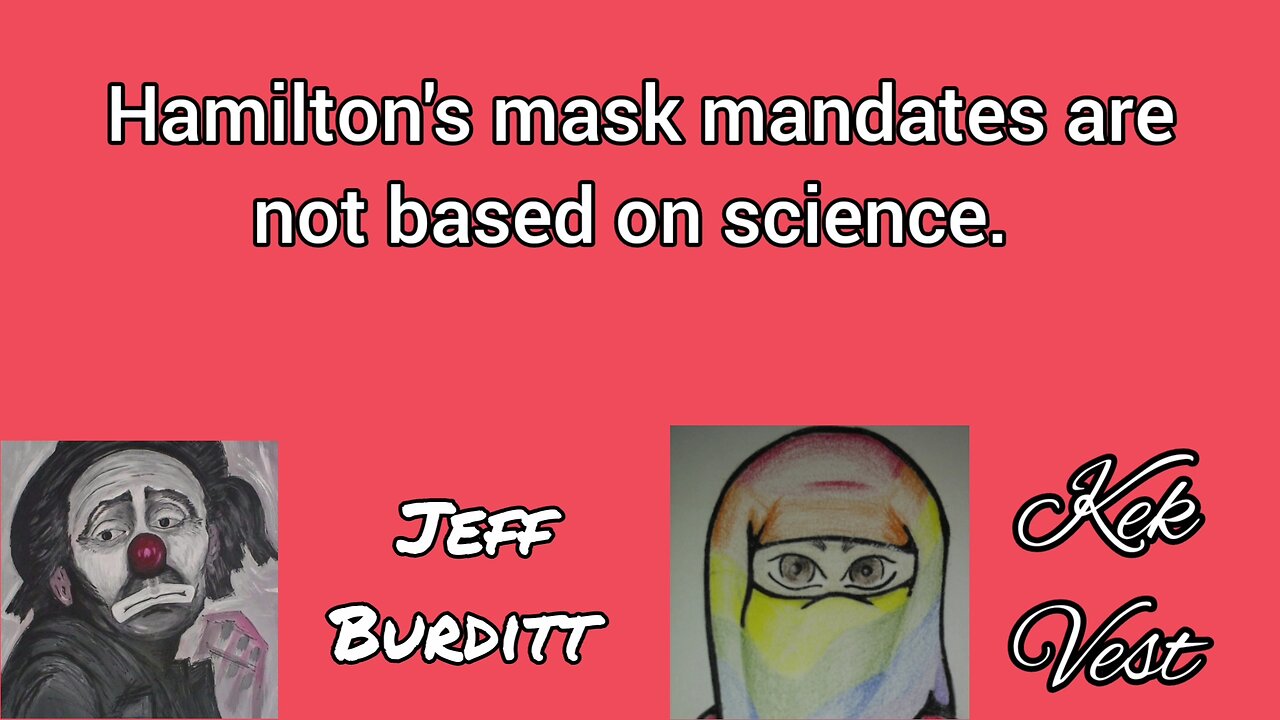 HAMILTON'S MASK MANDATES ARE NOT BASED ON SCIENCE - discussion