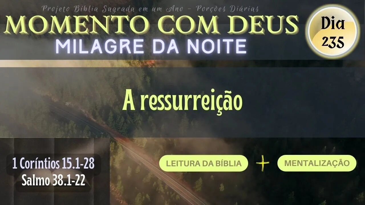 MOMENTO COM DEUS - MILAGRE DA NOITE - Dia 235/365 #biblia