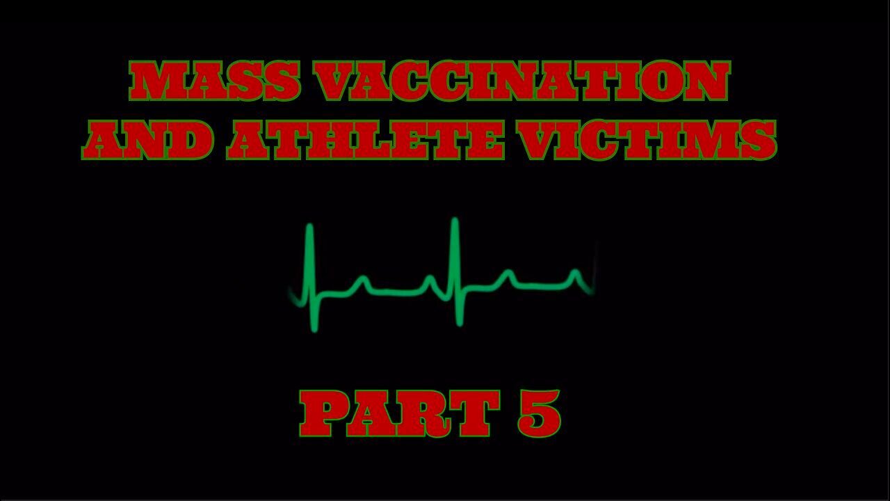 Mass Vaccination and ATHLETE Victims - part 5