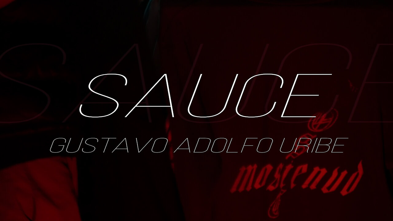 Sauce - Gustavo Adolfo Uribe | @GAUMUSIC