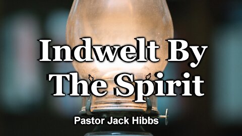 Indwelt By The Spirit