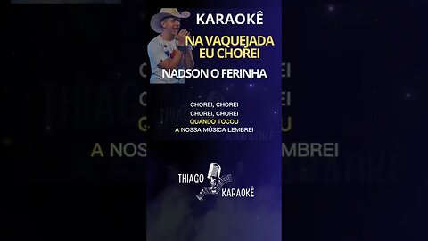 Karaokê - Na Vaquejada Eu Chorei - Nadson o Ferinha #shorts