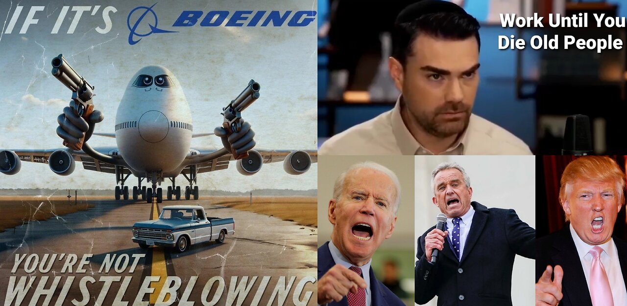 MLM Exposed, Boeing Whistleblower Fallout, Ben Shapiro Keep Working Old People, Trump/Biden/RFK Jr.