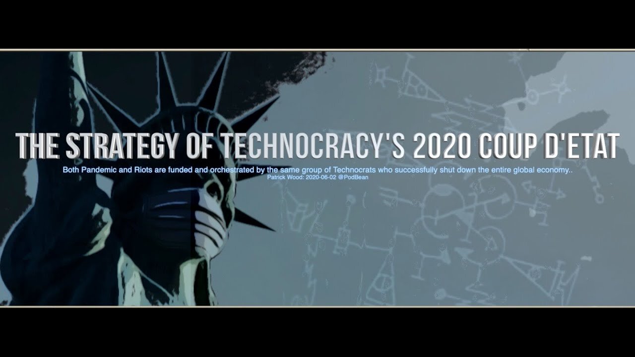 "The Strategy Of Technocracy's 2020 Coup d'Etat" /Patrick Wood