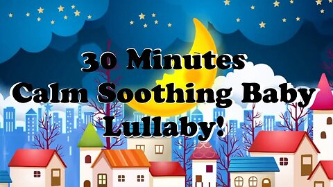 30 Minute Baby Nap Time Sleeping Deep Sleep Lullaby Soothing Relaxing, Sleep Music!