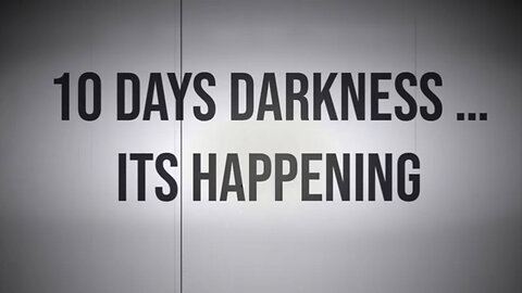 The Storm Is Upon Us - 10 Days Of Darkness!