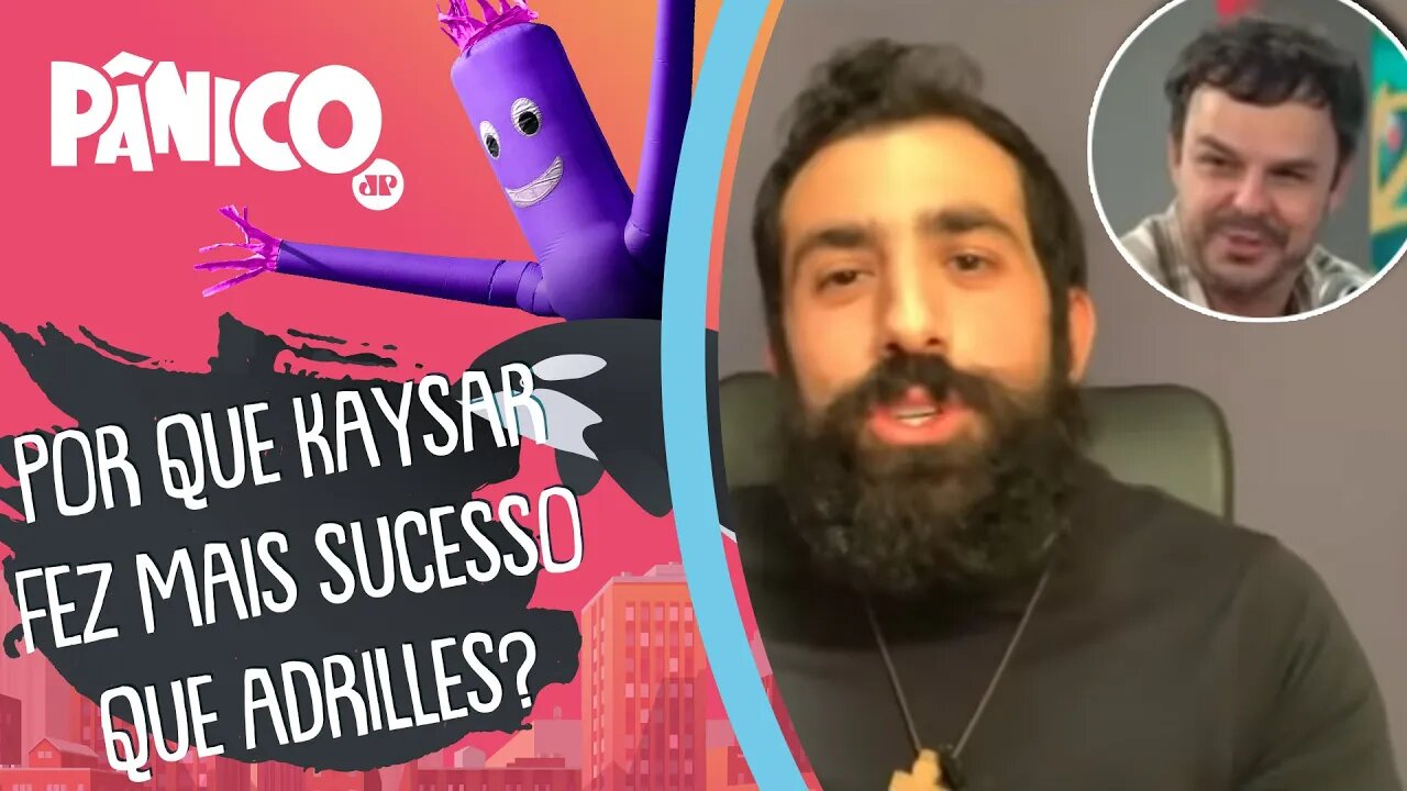 Adrilles quer saber: POR QUE Kaysar FEZ SUCESSO e ELE NÃO?