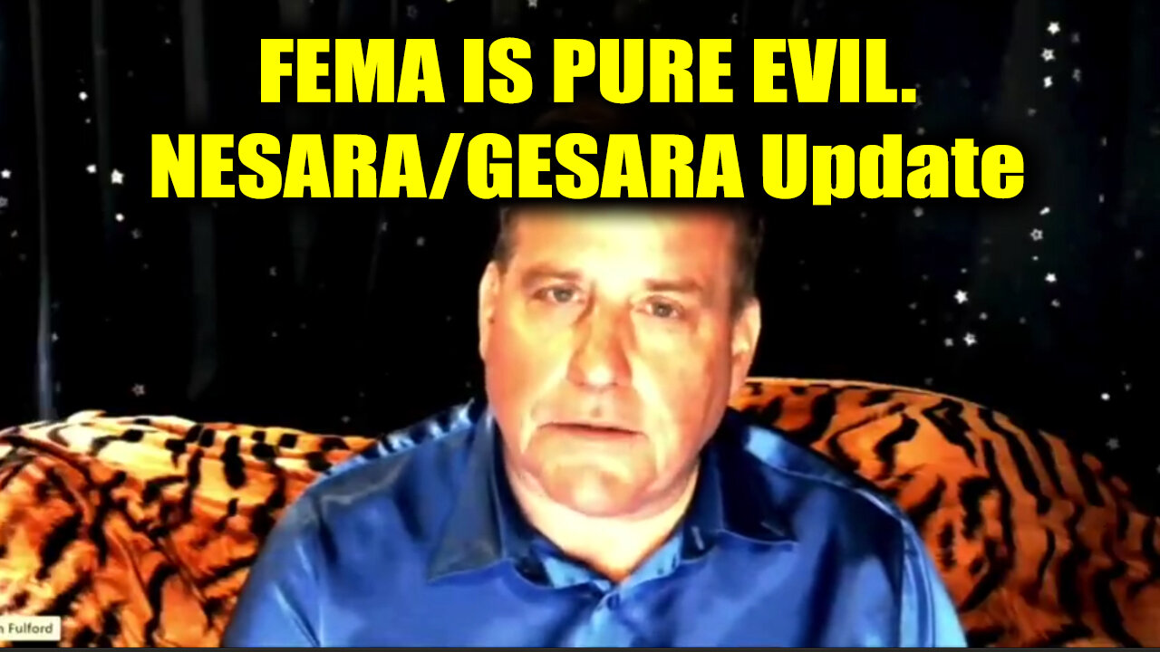 Benjamin Fulford FEMA is Pure Evil - Nesara/ Gesara Update Oct 18