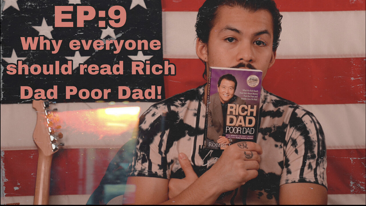 Ep: 9 Why everyone should read Rich Dad Poor Dad By Robert T. Kiyosaki