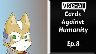 VRCHAT:Cards Against Humanity[Ep.8](Heavy breathing)Luke I am taking ever to cum w/Tailsly