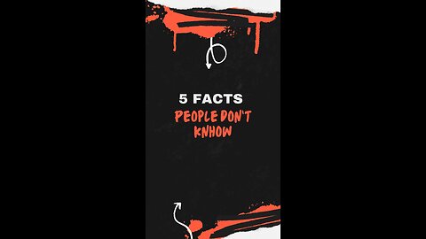 5 Facts People Don't Know