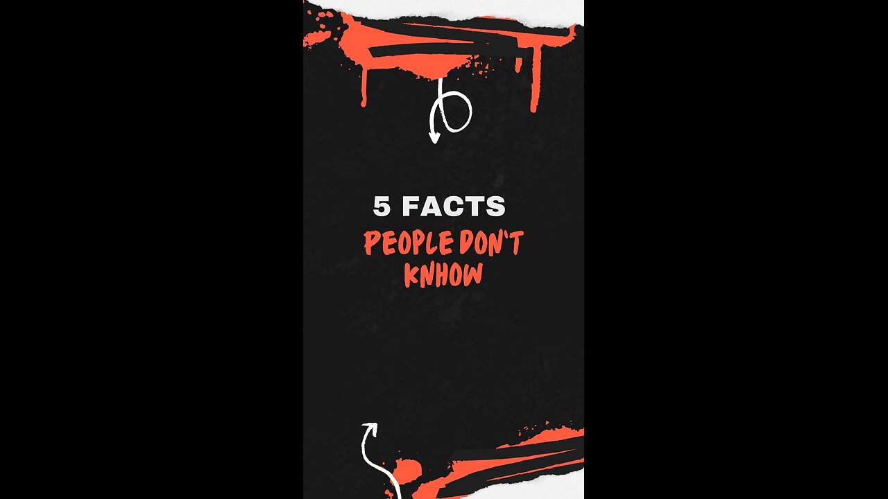 5 Facts People Don't Know