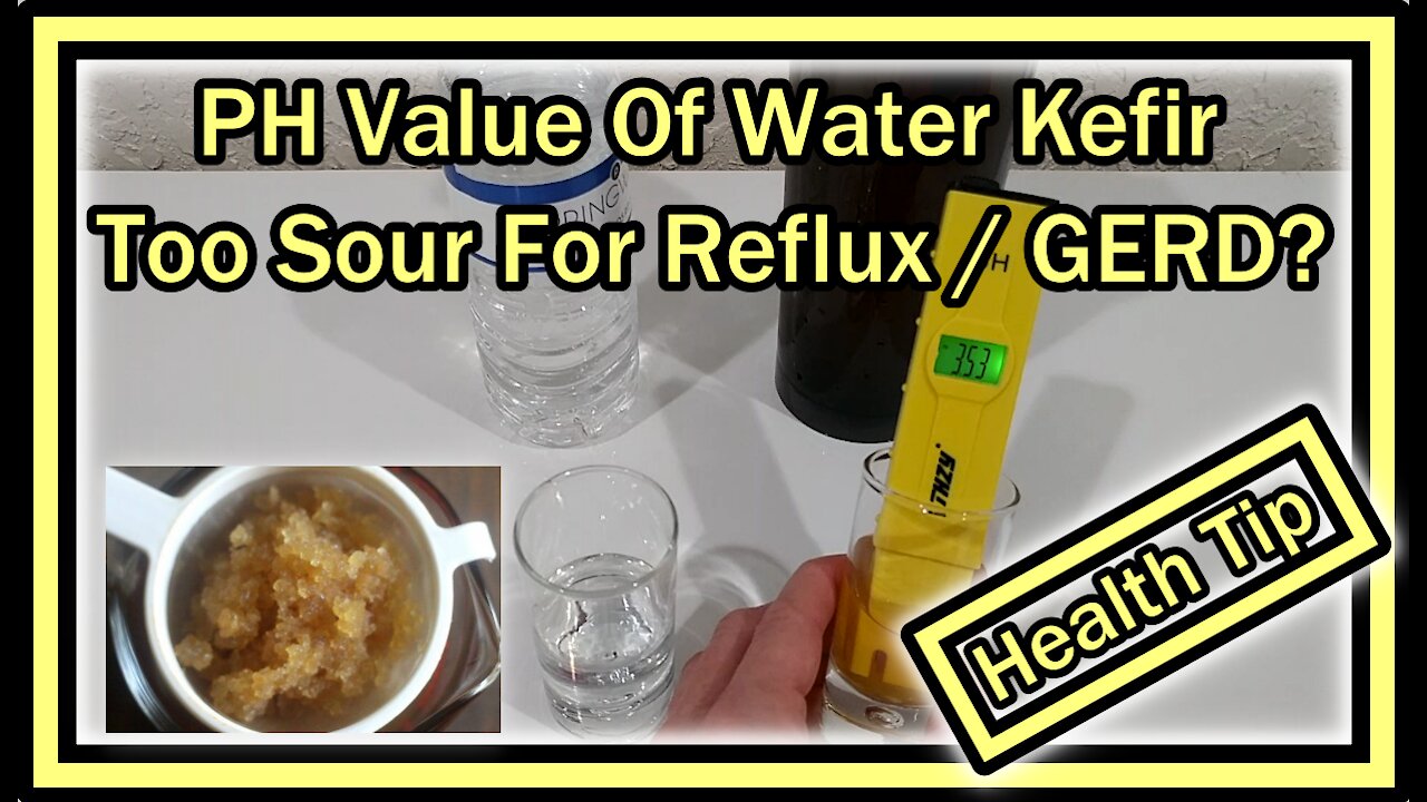 What's the PH Value Of Brewed Water Kefir? Can It Hurt If You Have Reflux (Gerd, LPR, Silent Reflux)