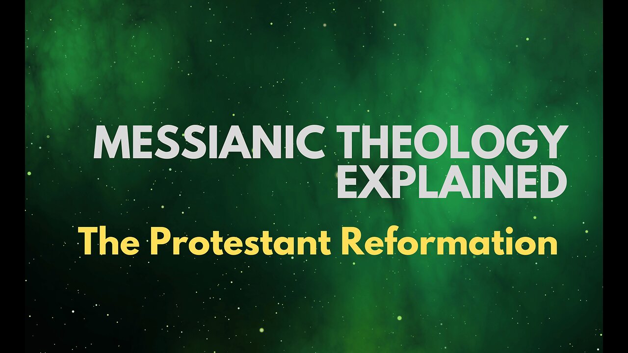 The Protestant Reformation - Messianic Theology Explained