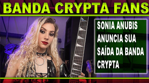 SONIA ANUBIS ANNOUNCES LEAVE CRYPTA BAND