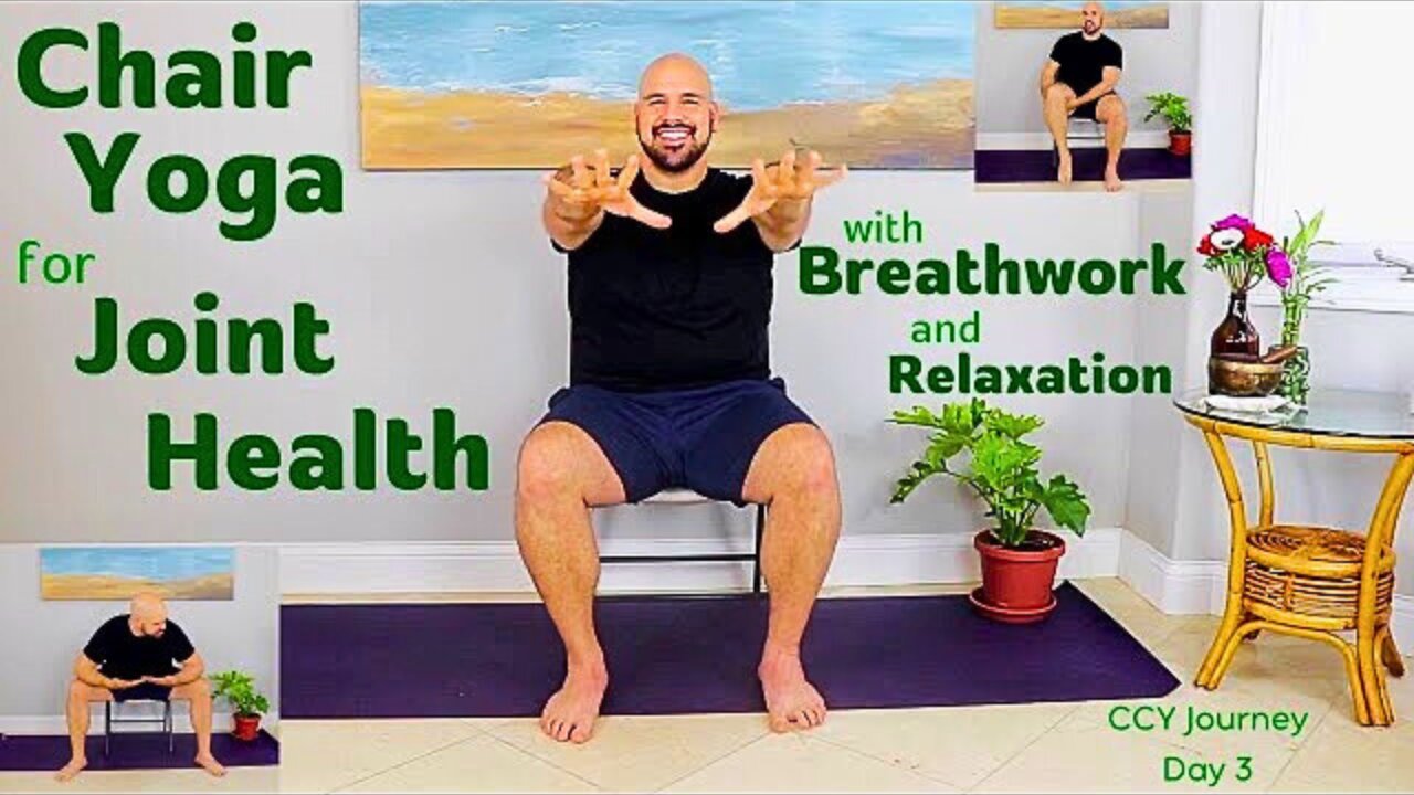 Chair Yoga for Joint Health With Breathwork and Relaxation - CCY Journey - Day 3 - 34 Minute Class