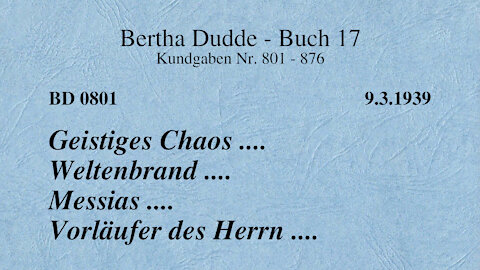 BD 0801 - GEISTIGES CHAOS .... WELTENBRAND .... MESSIAS .... VORLÄUFER DES HERRN ....