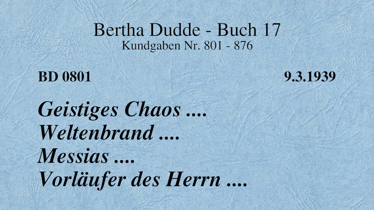 BD 0801 - GEISTIGES CHAOS .... WELTENBRAND .... MESSIAS .... VORLÄUFER DES HERRN ....