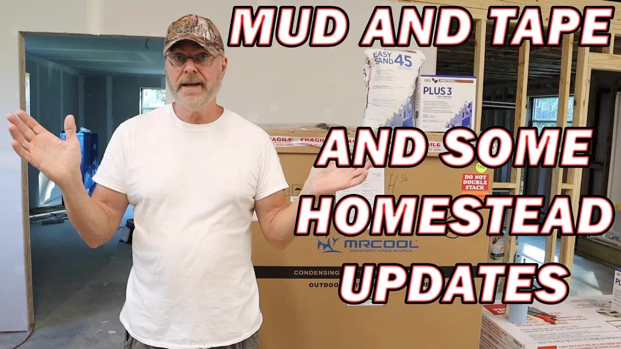 Mud And Tape And Some Homestead Updates