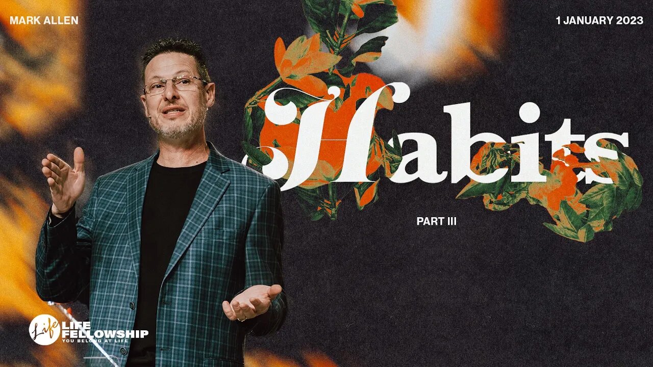 HABITS PT. III | PASTOR MARK ALLEN