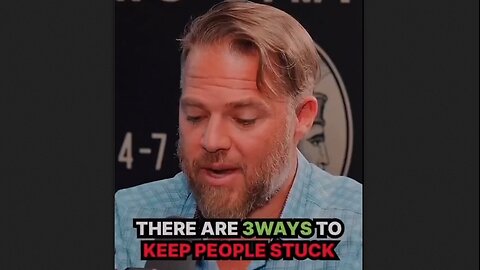 There are three ways to keep people stuck