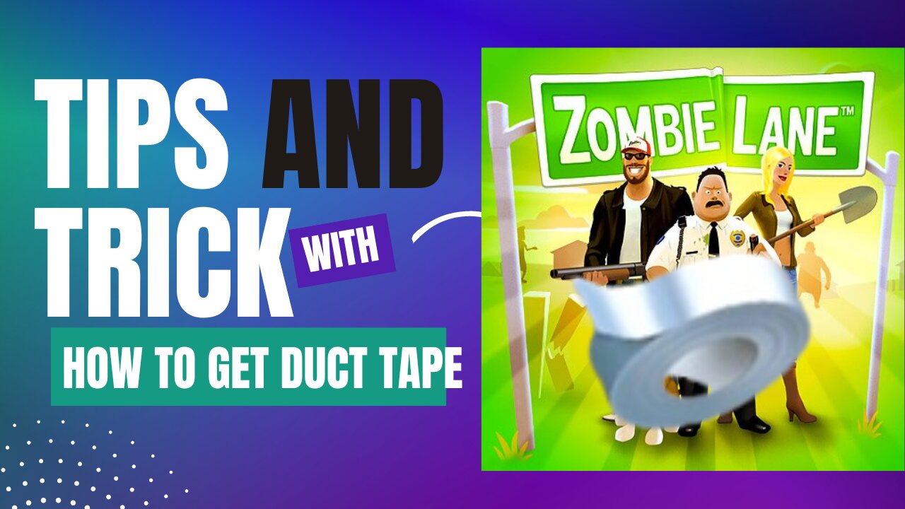 Zombie lane Episode 27 how to get duct tape