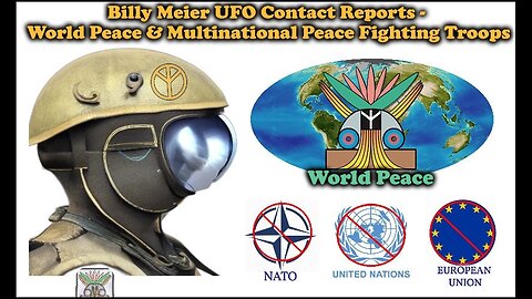 Billy Meier UFO Contact Reports - World Peace and Multinational Peace Fighting Troops